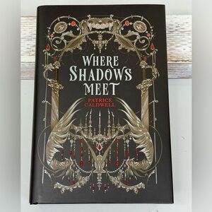 WHERE SHADOWS MEET (By Patrice Caldwell) Fairyloot Edition Hardcover